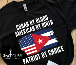 Cuban by blood, American by Birth, Patriot by Choice Shirt, SOS Cuba