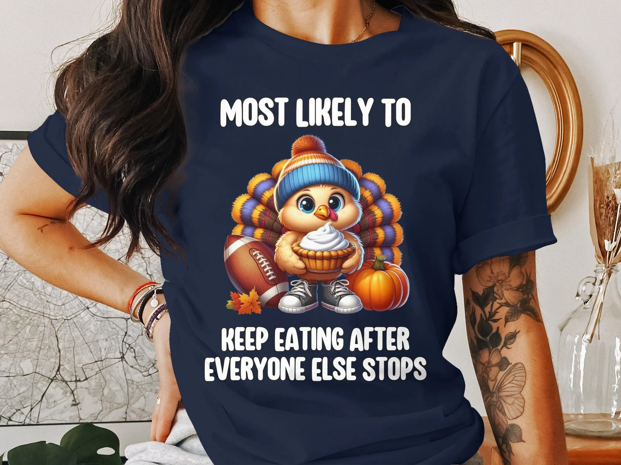 Funny Thanksgiving Turkey Eating T-Shirt, Most Likely To Keep Eating After Everyone Else Stops T-Shirt, Holiday Humor Tee