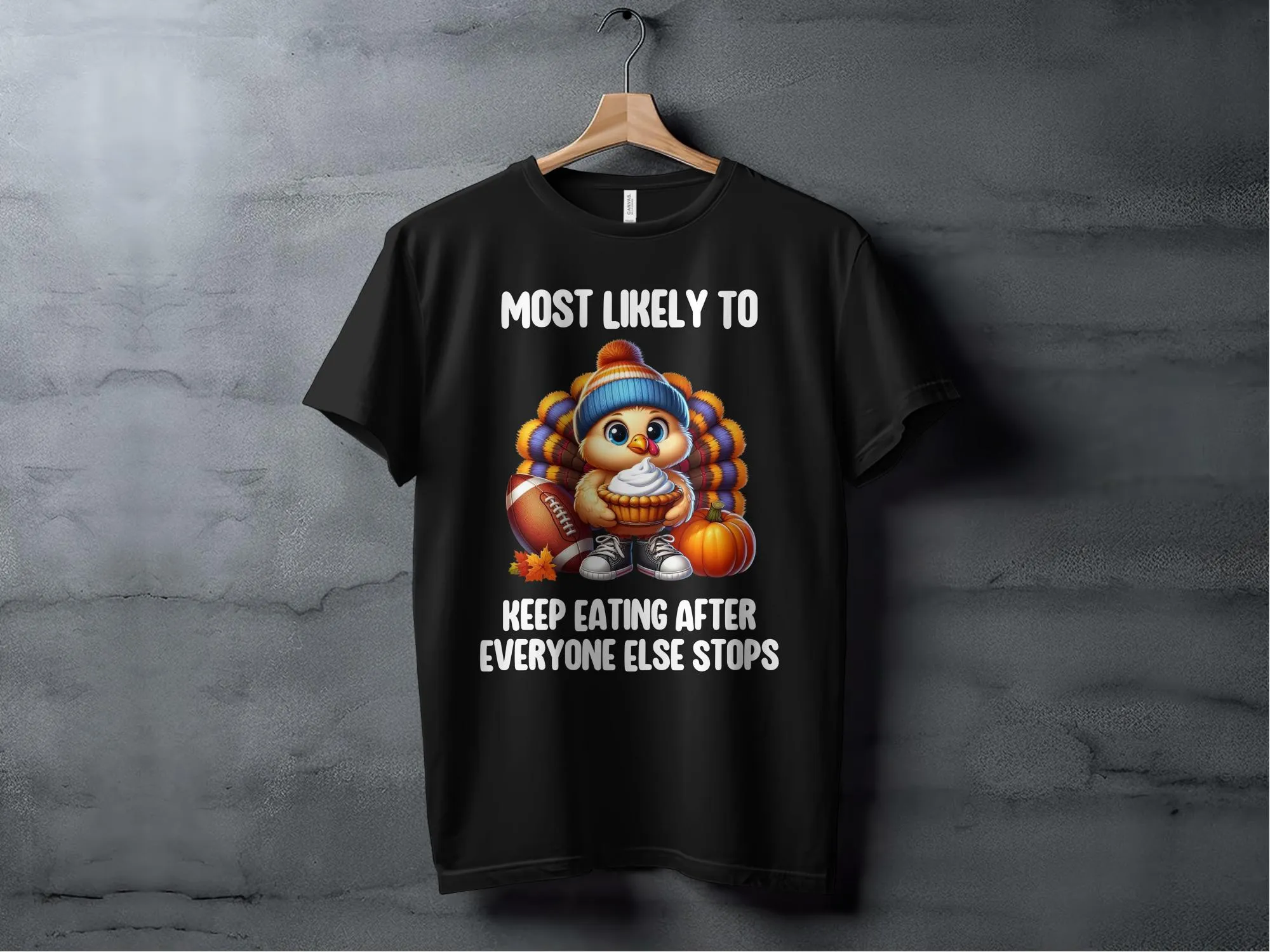 Funny Thanksgiving Turkey Eating T-Shirt, Most Likely To Keep Eating After Everyone Else Stops T-Shirt, Holiday Humor Tee