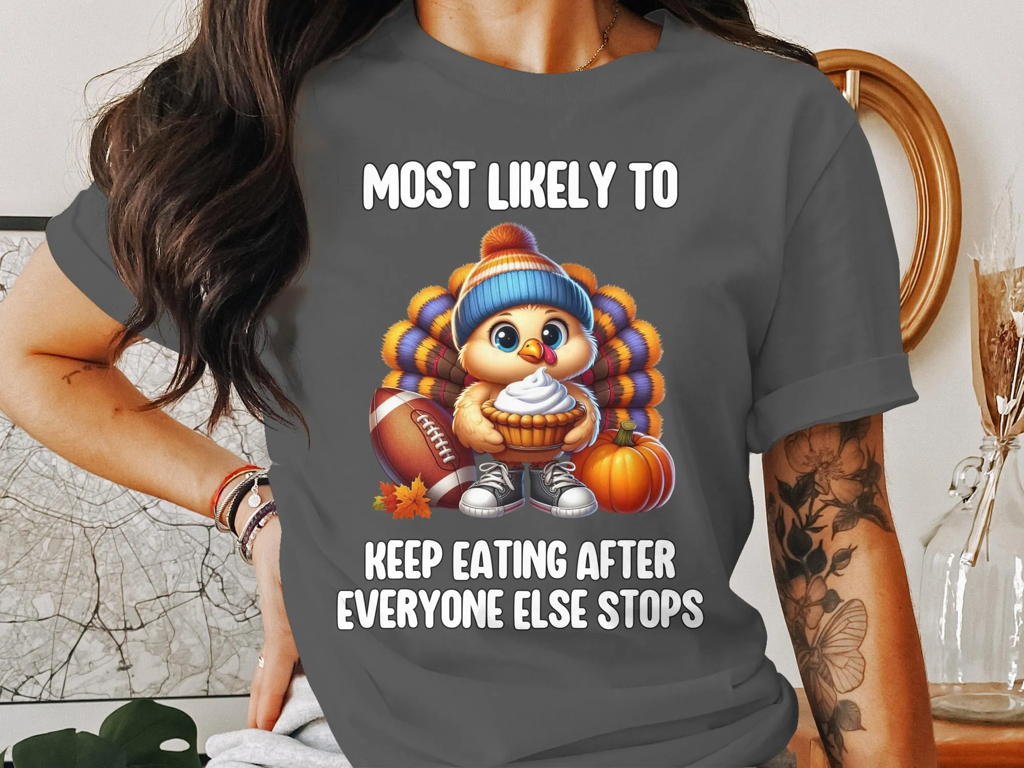 Funny Thanksgiving Turkey Eating T-Shirt, Most Likely To Keep Eating After Everyone Else Stops T-Shirt, Holiday Humor Tee