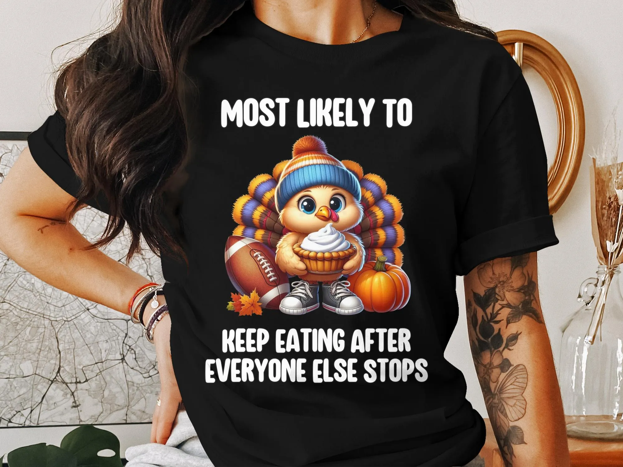 Funny Thanksgiving Turkey Eating T-Shirt, Most Likely To Keep Eating After Everyone Else Stops T-Shirt, Holiday Humor Tee