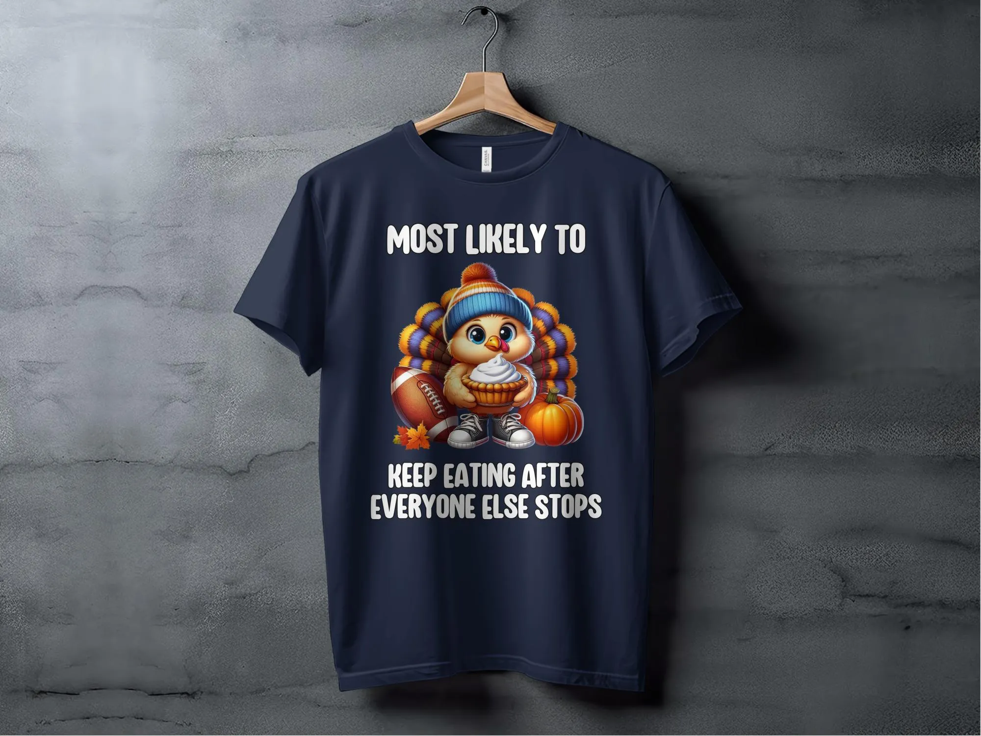 Funny Thanksgiving Turkey Eating T-Shirt, Most Likely To Keep Eating After Everyone Else Stops T-Shirt, Holiday Humor Tee