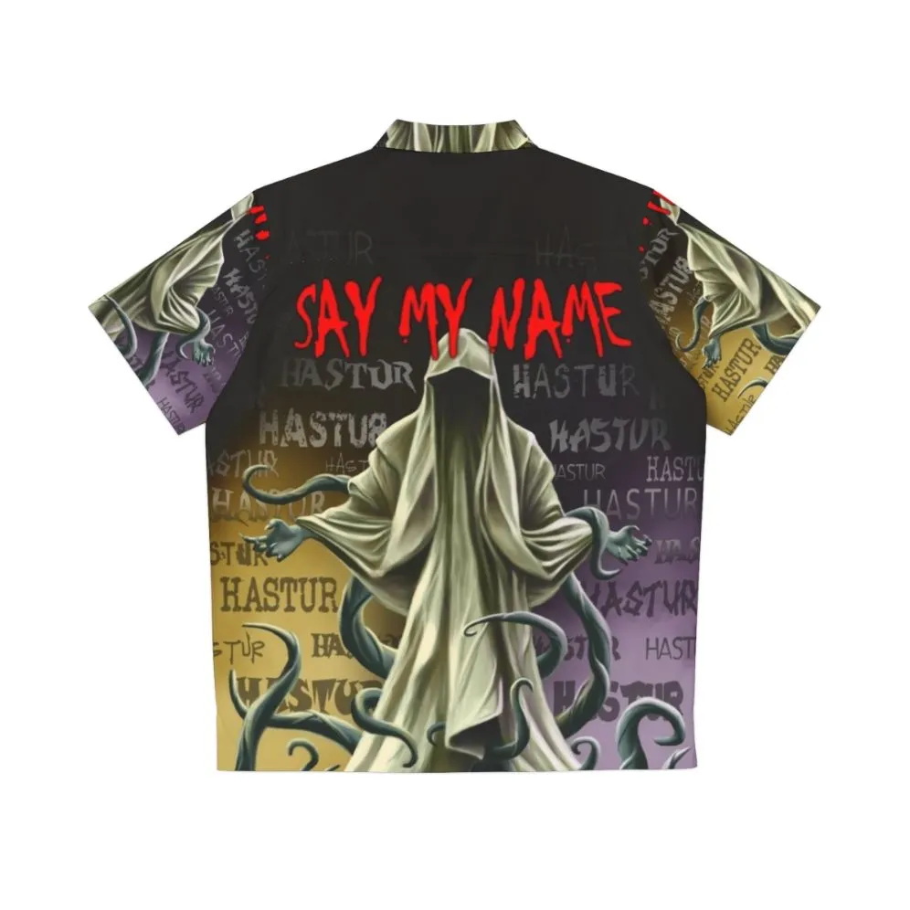 "Hastur Say My Name - Lovecraft Hawaiian Shirt"