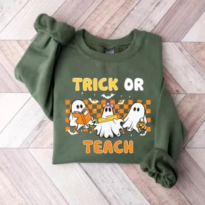 Teacher Halloween Sweatshirt, Trick or Teach Sweatshirt, Spooky Teacher Sweatshirt, Teacher Halloween Gift, Ghost Halloween Teacher Shirt