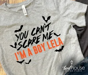 You can't Scare me I am a Boy Mom, Grandma Lela Shirt